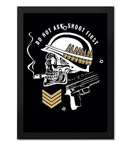 Poster Militar com Moldura Do Not Ask Shoot First