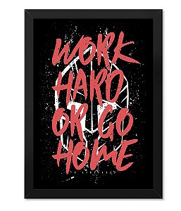 Poster Academia com Moldura Work Hard or Go Home