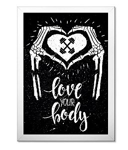 Poster Academia com Moldura Love Your Body