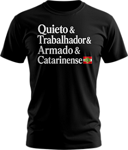 Camiseta Quieto & Trabalhador & Armado & Catarinense
