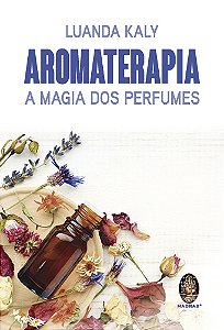 LIVRO AROMATERAPIA - Casa do Cigano