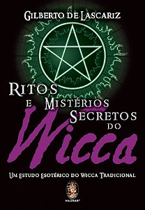 RITOS E MISTÉRIOS SECRETOS DO WICCA - CASA DO CIGANO