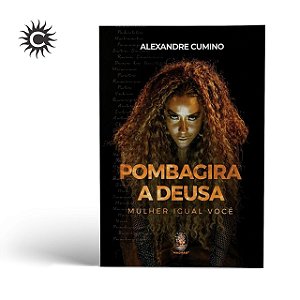Livro: Pomba-Gira a Deusa – Alexandre Cumino