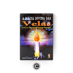 Livro - A Magia Divina  Das Velas  "O Livro Das Sete Chamas Sagradas "
