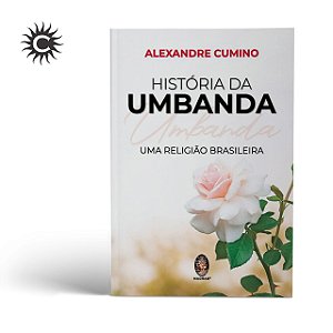 Livro: A História da Umbanda – Alexandre Cumino