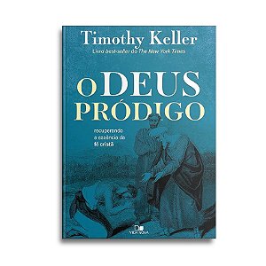 O Deus Pródigo | Timothy Keller