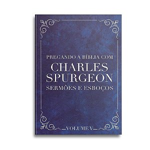 Pregando a Bíblia com Spurgeon Vol V | Charles Spurgeon