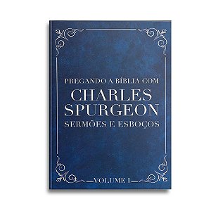 Pregando a Bíblia com Spurgeon Vol I | Charles Spurgeon
