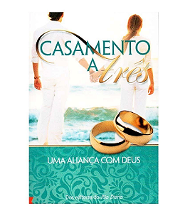 Casamento a Três: Uma Aliança com Deus