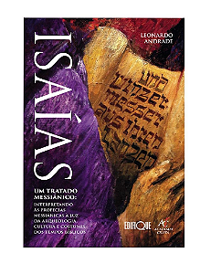 Isaías: Um Tratado Messiânico | Leonardo Andrade