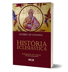 Eusébio de Cesaréia: História Eclesiástica