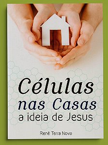 CÉLULA NAS CASAS - A IDEIA DE JESUS