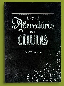 O ABECEDÁRIO DAS CÉLULAS