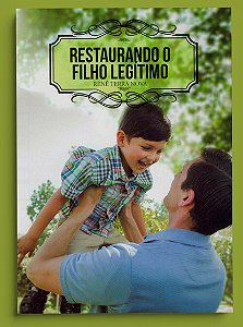 RESTAURANDO O FILHO LEGÍTIMO