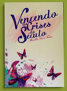 VENCENDO AS CRISES DO SÉCULO