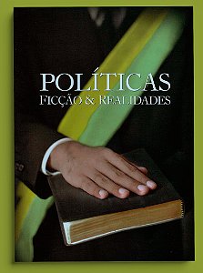 POLÍTICAS FICÇÃO E REALIDADES