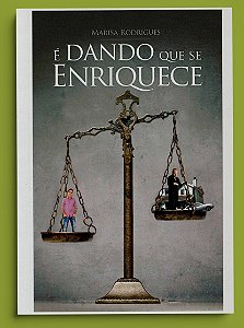 É DANDO QUE SE ENRIQUECE