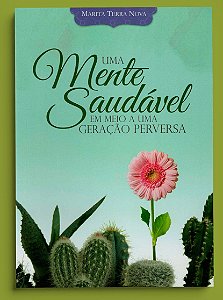 UMA MENTE SAUDÁVEL EM MEIO A GERAÇÃO PERVERSA