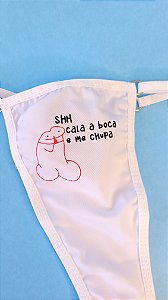 Calcinha Pintô "Shh, Cala boca e me chupa"