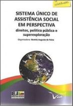 Sistema Único de Assistência Social Social em Perspectiva: direitos, política pública e superexploração