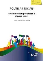 Políticas Sociais: arenas de lutas por acesso à riqueza social