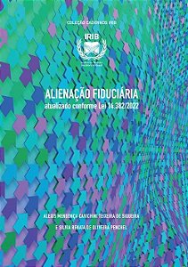 Coleção Cadernos IRIB nº 13 - Alienação Fiduciária - atualizado conforme a Lei 14.382/2022  - nº 13 - Alexis Mendonça Cavichini Teixeira de Siqueira e Silvia Renata de Oliveira Penchel