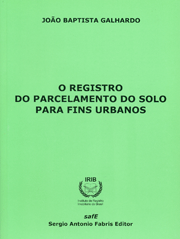 O Registro do Parcelamento do Solo para fins Urbanos - Dr João Bapstista Galhardo - ano 2004