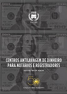Coleção Irib Academia - CENTROS ANTILAVAGEM DE DINHEIRO PARA NOTÁRIOS E REGISTRADORES