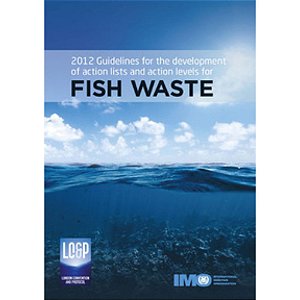 IMO-539E 2012 Guidance for Fish Waste, 2013 Edition