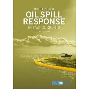 IMO-582E Guideline for Oil Spill Response in fast currents 2013