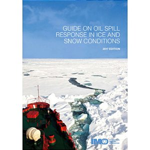 IMO-585E Guide to oil spill response in snow and ice, 2017