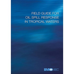 IMO-649E Oil Response in Tropical Waters, 1997 Edition