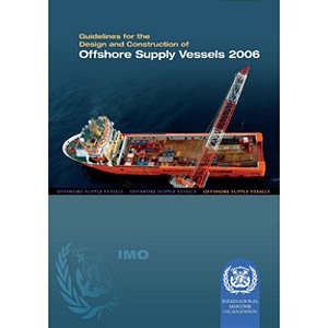 IMO-807E Offshore Supply Vessels Guidelines, 2006 Edition