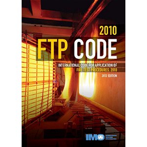 IMO-844E 2010 Fire Test Procedures (FTP) Code, 2012 Edition
