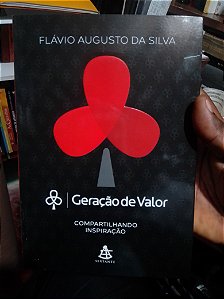Livro - Geração de Valor: Compartilhando Inspiração - Flávio Augusto da Silva