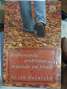 Livro - Enfrentando Problemas e Seguindo em Frente - Silas Malafaia