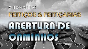 Feitiços e Feitiçarias – Abertura de Caminhos - Curso Online Gravado