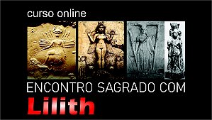 Encontro Sagrado com Lilith - Curso Online Gravado