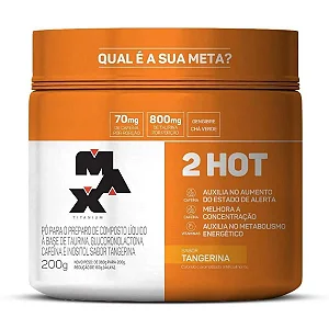2 HOT 200G – MAX TITANIUM