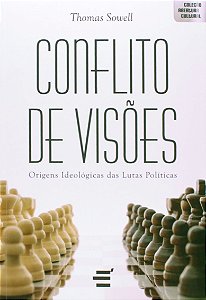 Conflito de Visões - Origens Ideológicas das Lutas Políticas