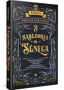 A sabedoria de Sêneca - Edição de Luxo