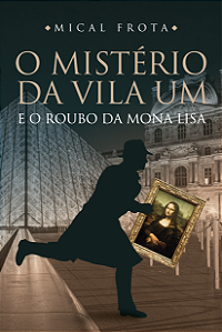 O Mistério da Vila UM e o roubo da Mona Lisa - (livro impresso)