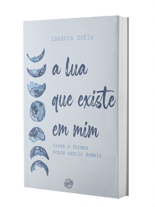 A Lua Que Existe Em Mim - Isadora  Sofia