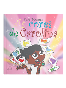 As Cores de Carolina - Carol Machado