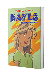 Kayla Conflitos e Dramas de uma Jovem - Valéria Torres