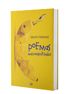 Poemas Malcomportados - Silvio Persivo