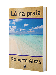 Lá Na Praia - Roberto Alzas