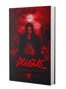 Douglas: Coração nas Trevas - Artur Laizo