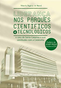 Liderança nos Parques Científicos e Tecnológicos: o caso de Santa Catarina e suas similitudes com a Catalunha