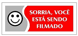 PLACA - SORRIA VOCE ESTA SENDO FILMADO - VERMELHA / EM PS 20 X 7CM EMPLAC BR